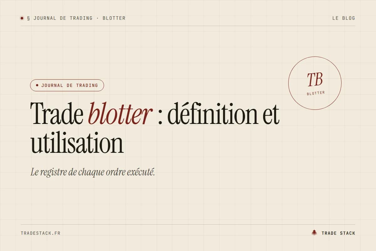 Trade blotter : définition et utilisation | TradeStack