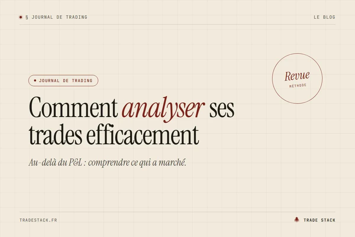 Comment analyser ses trades efficacement