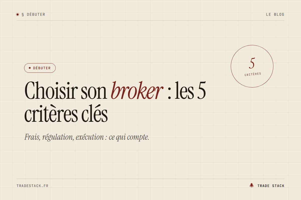 Choisir son broker : les 5 critères clés