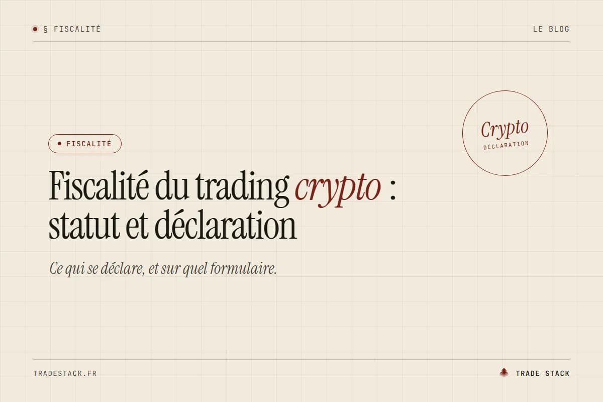 Fiscalité du trading crypto : statut et déclaration