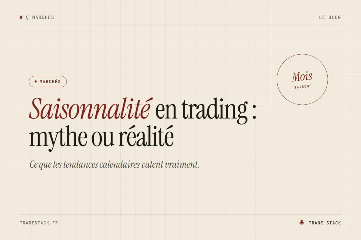 Saisonnalité en trading : mythe ou réalité | TradeStack