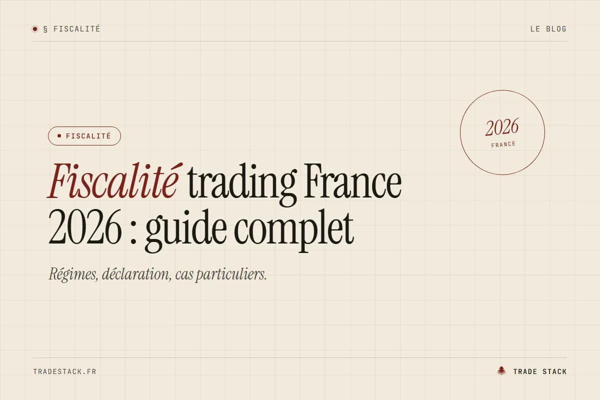 Fiscalité trading France 2026 : guide complet