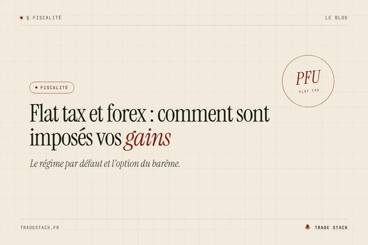 Flat tax et forex : comment sont imposés vos gains