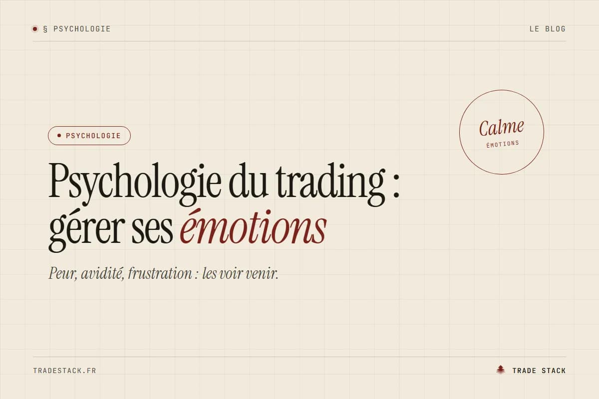 Psychologie du trading : gérer ses émotions | TradeStack