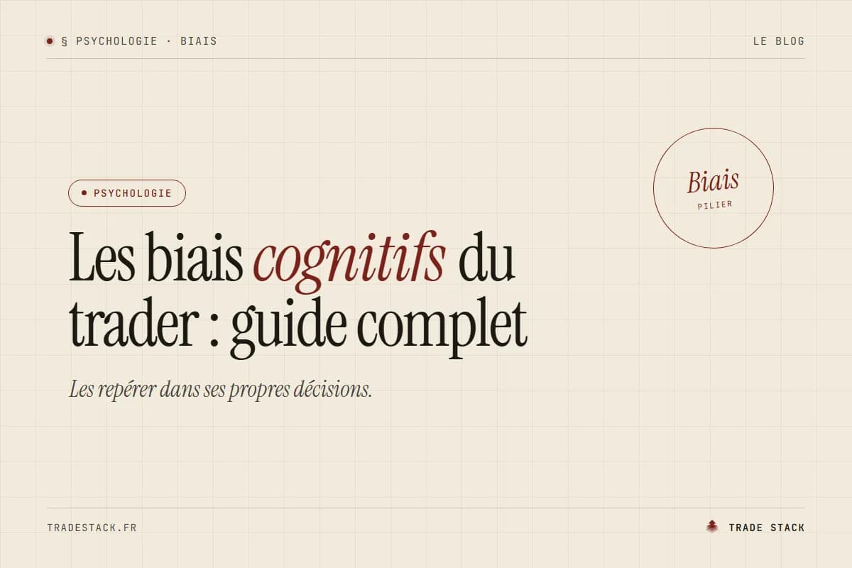 Les biais cognitifs du trader : guide complet | TradeStack
