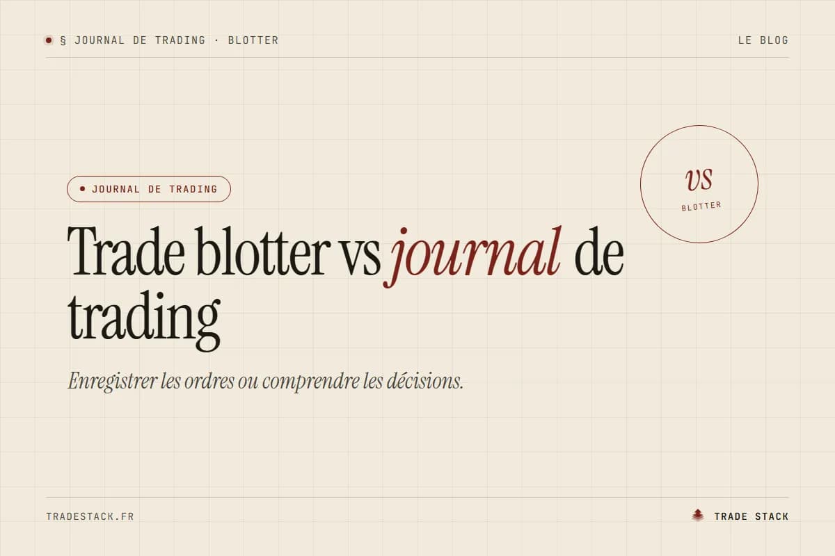 Trade blotter vs journal de trading | TradeStack